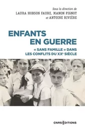 Enfants en guerre - "Sans famille" dans les conflits du XXe siècle