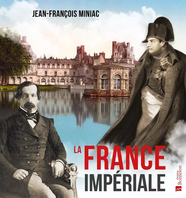 La France impériale - Jean-François MINIAC - BONNETON