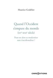 Quand l'Occident s'empare du monde (XVe - XXIe siècle) - Peut-on alors se moderniser sans s'occidentaliser ?