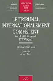 le tribunal internationalement compétent en droit libanais et droit français