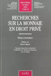 RECHERCHES SUR LA MONNAIE EN DROIT PRIVÉ