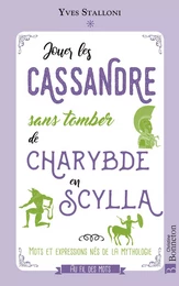 Jouer les Cassandre sans tomber de Charybde en Scylla