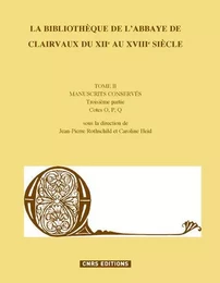 La Bibliothèque de l'Abbaye de Clairvaux du XIIe au XVIIIe siècle, Tome II 3ème partie