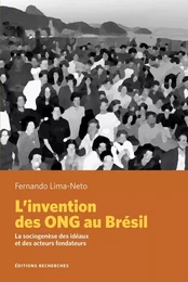 L'invention des ONG au Brésil - la sociogenèse des idéaux et des acteurs fondateurs