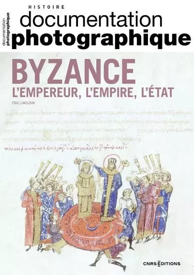 Byzance - L'Empereur, l'Empire, l'Etat - N° 8148 - Eric Limousin - CNRS editions