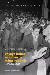 Voyage intime au milieu de mémoires à vif - le 17 octobre 1961