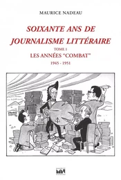 Soixante ans de journalisme littéraire t1 - 1945-1951