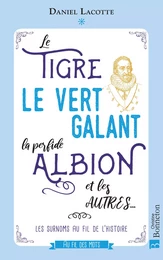 Le Tigre, le Vert Galant, la Perfide Albion et les autres...