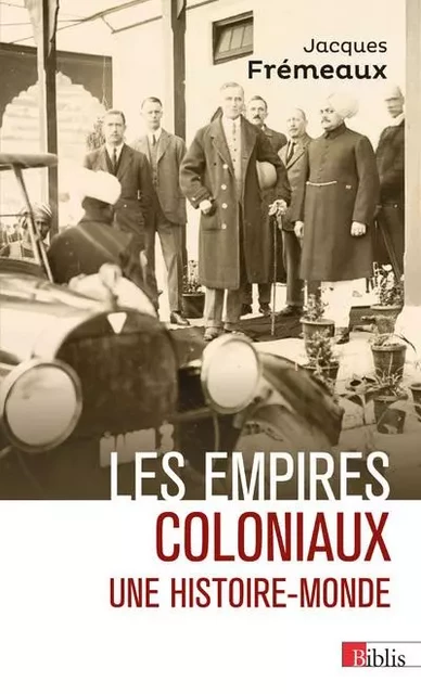 Les empires coloniaux - Une histoire-monde - Jacques Frémeaux - CNRS editions