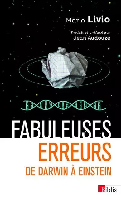 Fabuleuses erreurs - De Darwin à Einstein - Mario Livio - CNRS editions