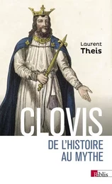 Clovis - De l'Histoire au mythe