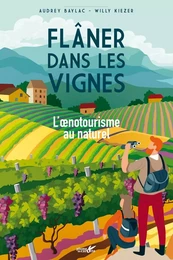 Flâner dans les vignes - L'œnotourisme au naturel