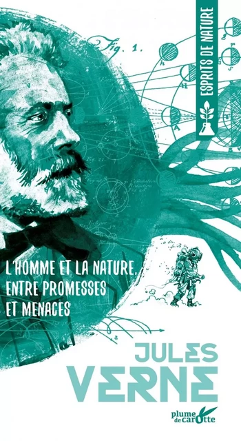 L'homme et la nature, entre promesses et menaces - Jules Verne, Élisabeth COMBRES - PLUME CAROTTE