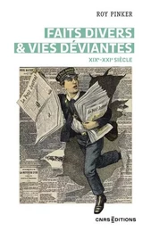 Faits divers & vies déviantes - XIXe-XXIe siècle