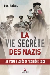 La vie secrète des nazis