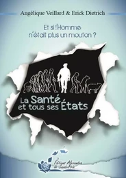 La santé et tous ses états. Et si l'homme n'était plus un mouton ?