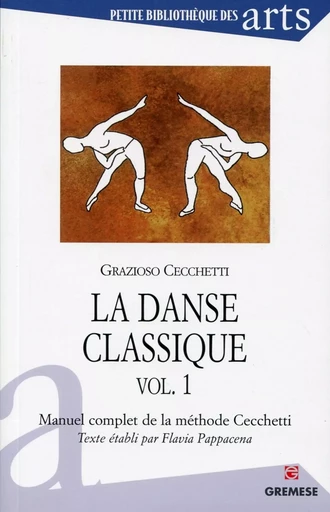 La danse classique - vol. 1 - Grazioso Cecchetti - GREMESE