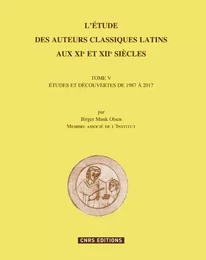 L'étude des auteurs classiques latins aux XIe et XIIe siècles - tome V - Tome 5