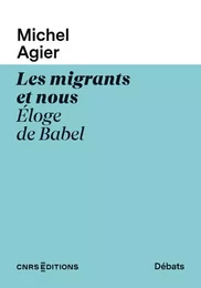 Les migrants et nous - Eloge de Babel