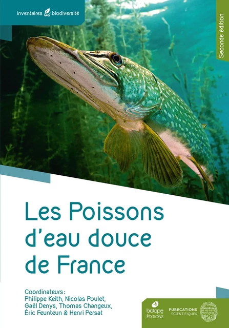 Les poissons d'eau douce de France - 2e édition - Philippe Keith, Nicolas Poulet, Gaël Denys, Thomas Changeux, Éric Feunteun, Henri Persat - BIOTOPE