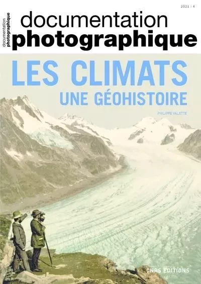 Les climats - Une géohistoire - Documentation photographique n°8142 - Philippe Valette - CNRS editions