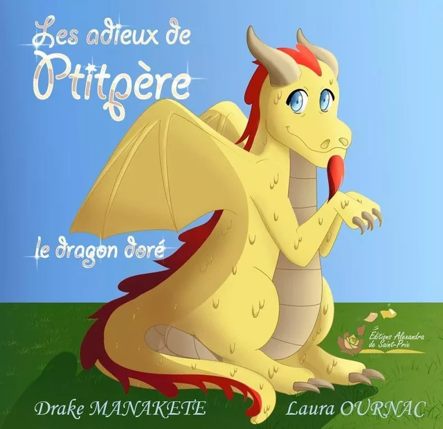 Les adieux de Ptitpère le dragon doré - Drake MANAKETE, Laura OURNAC - ALEXANDRA PRIX