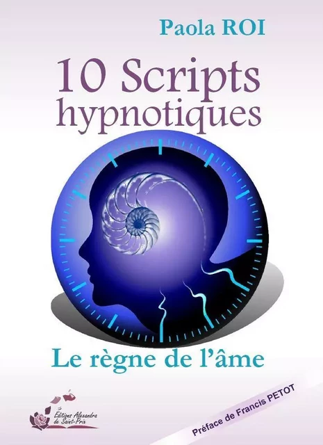 10 Scripts hypnotiques - Paola ROI - ALEXANDRA PRIX