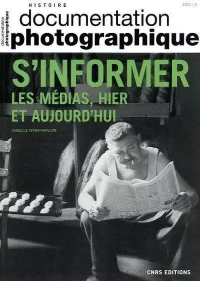 S'informer. Les médias, hier et aujourd'hui - Documentation photographique - N° 8144 - Isabelle Veyrat-Masson - CNRS editions