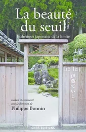 La beauté du seuil. Esthétique japonaise de la limite