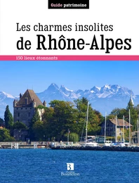 Les charmes insolites de Rhône-Alpes