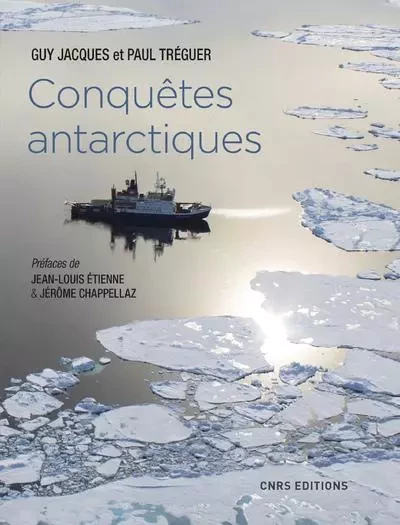 Conquêtes antarctiques - Guy Jacques, Paul Tréguer - CNRS editions