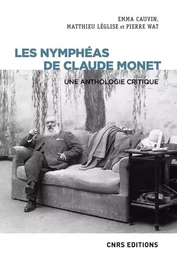 Les Nymphéas de Claude Monet - Une anthologie critique