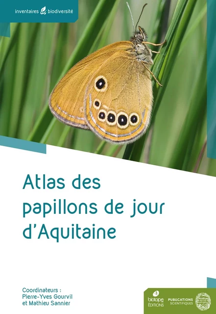 Atlas des papillons de jour d'Aquitaine - Pierre-Yves Gourvil, Mathieu Sannier - BIOTOPE