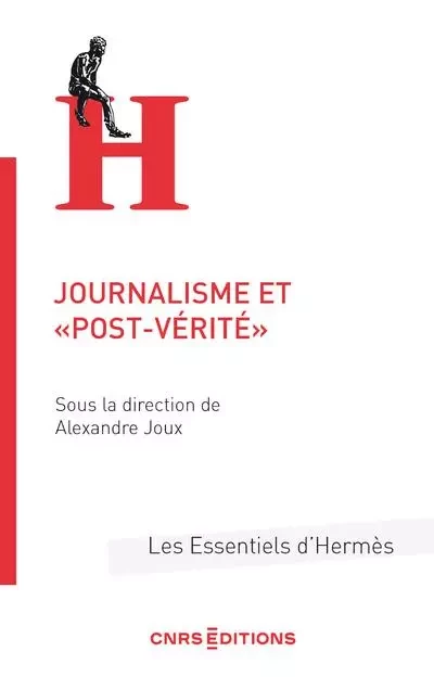 Journalisme et " post-vérité " - Alexandre Joux - CNRS editions