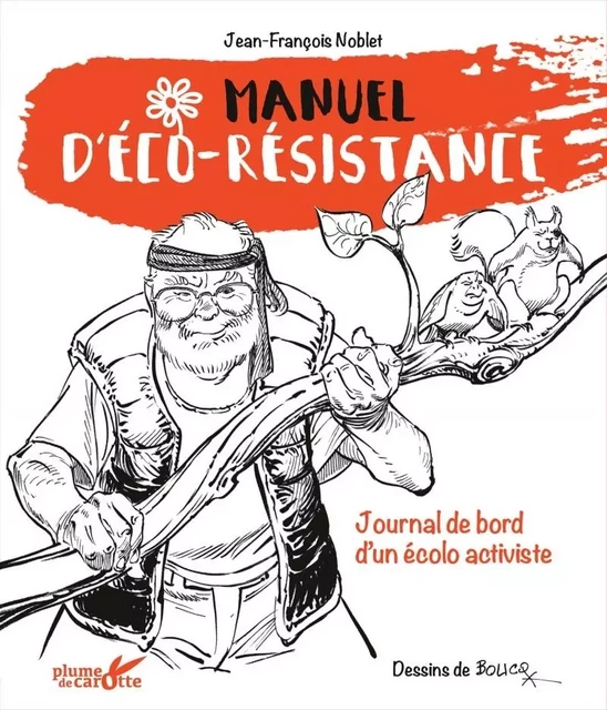 Manuel d'Eco résistance - Jean-François Noblet - PLUME CAROTTE