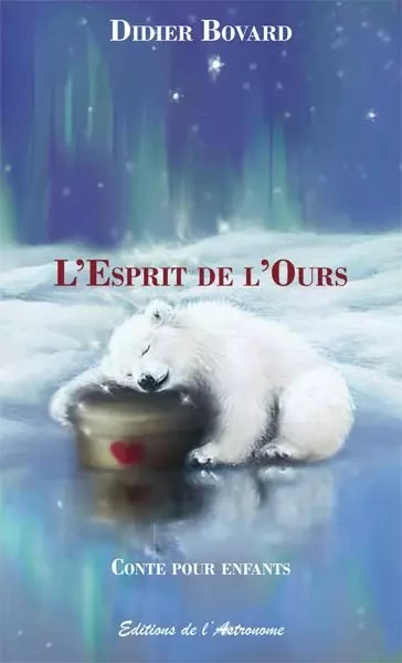 L'Esprit de l'Ours - Didier Bovard - L ASTRONOME