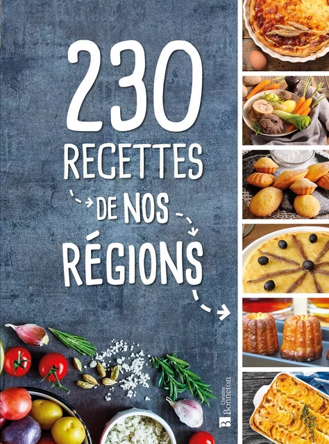 230 recettes de nos régions -  Collectif - BONNETON