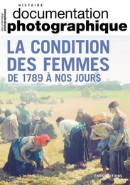 La condition des femmes de 1789 à nos jours - Documentation photographique - N° 8147