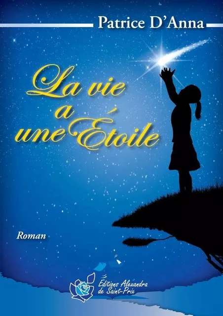 La vie a une étoile - D'ANNA Patrice - ALEXANDRA PRIX