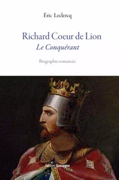 Richard Coeur de Lion - le conquérant