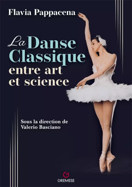 La Danse classique entre art et science - Flavia Pappacena - GREMESE