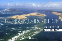 Le bassin d'Arcachon en lettres & en images