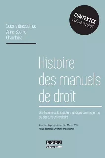 histoire des manuels de droit. une histoire de la littérature juridique comme fo - Anne-Sophie Chambost - LGDJ