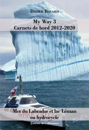 My Way 3 - Carnets de bord 2012-2020