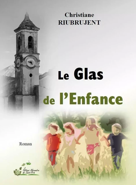 Le glas de l'enfance - Christiane RIUBRUJENT - ALEXANDRA PRIX