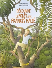 Découvre les forets avec Francis Halle