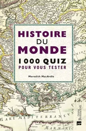 Histoire du Monde - 1000 quiz pour vous tester