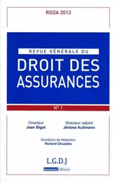 REVUE GENERALE DE DROIT DES ASSURANCES N  1 - 2013