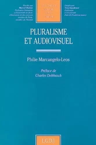 pluralisme et audiovisuel -  Marcangelo-leos p. - LGDJ