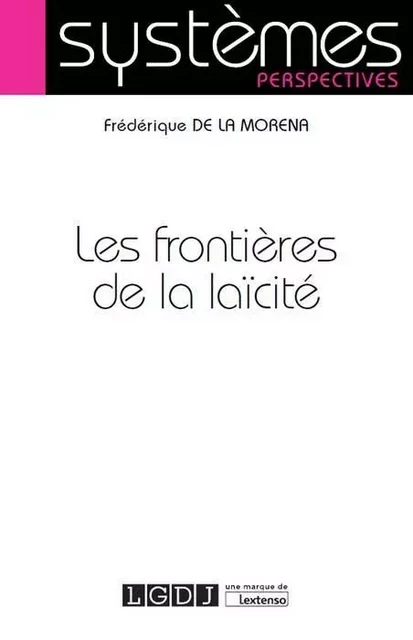 les frontières de la laïcité - Frédérique de La Morena - LGDJ